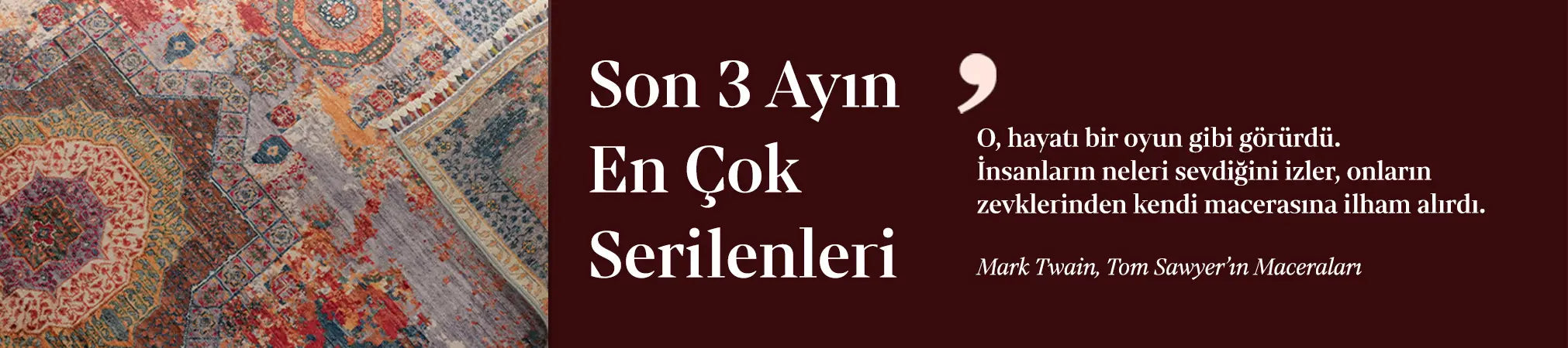 Son üç ayın en çok serilen halıları